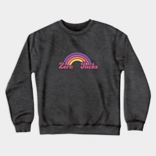 Zero Fucks Crewneck Sweatshirt